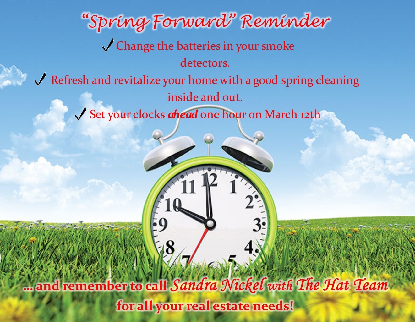 "Spring Forward" Reminder Sandra Nickel, REALTORS Real Estate